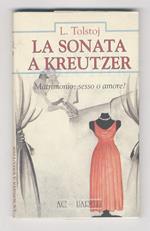 La sonata a Kreutzer. Matrimonio: sesso o amore?