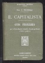 Il Capitalista, nelle borse e nel commercio dei valori pubblici. Guida finanziaria per le borse, banche, industrie, società per azioni e valori pubblici