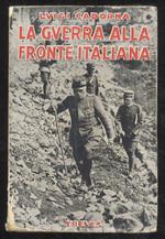 La guerra alla fronte italiana (24 maggio 1915 - 9 novembre 1917). Nuova ristampa