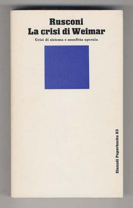 La crisi di Weimar. Crisi di sistema e sconfitta operaia - Gian Enrico Rusconi - copertina
