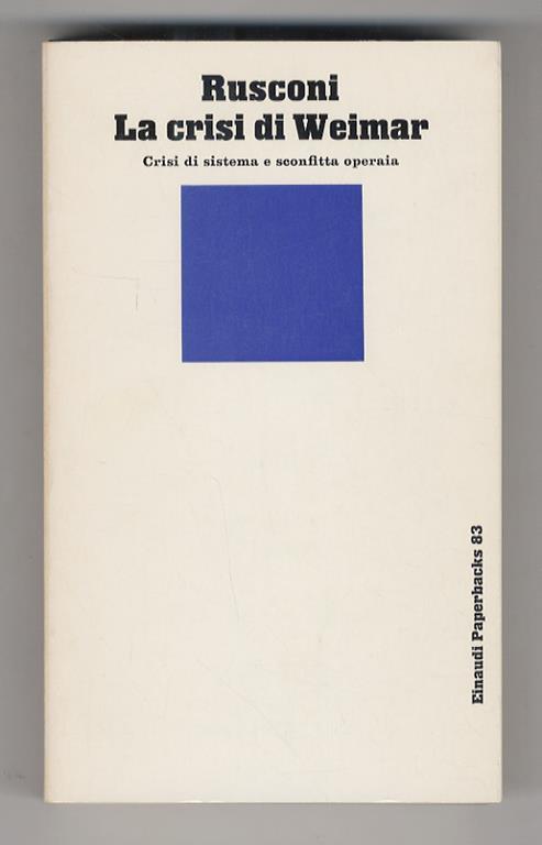 La crisi di Weimar. Crisi di sistema e sconfitta operaia - Gian Enrico Rusconi - copertina