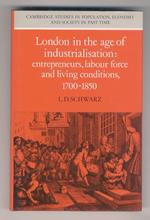 London in the age of industralisation. Entrepreneurs, labour force and living conditions, 1700-1850
