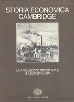 Storia economica Cambridge. Volume VI parte I e II: La rivoluzione industriale e i suoi sviluppi