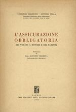 L’assicurazione obbligatoria dei veicoli a motore e dei natanti. Prefazione di Alfonso Vigorita