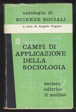 Antologia di Scienze Sociali. A cura di Angelo Pagani. Volume II: Campi di applicazione della sociologia