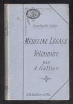 Médecine légale vétérinaire comprenant la médecine légale proprement dite la jurisprudence médicale les expertises médico-légales, la responsabiité civile des veterinaires [...]