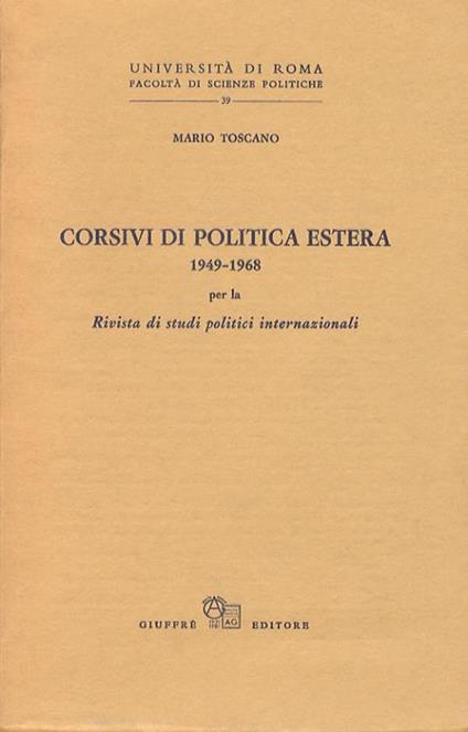 Corsivi di politica estera 1949-1968 per la Rivista di studi politici internazionali - Mario Toscano - copertina