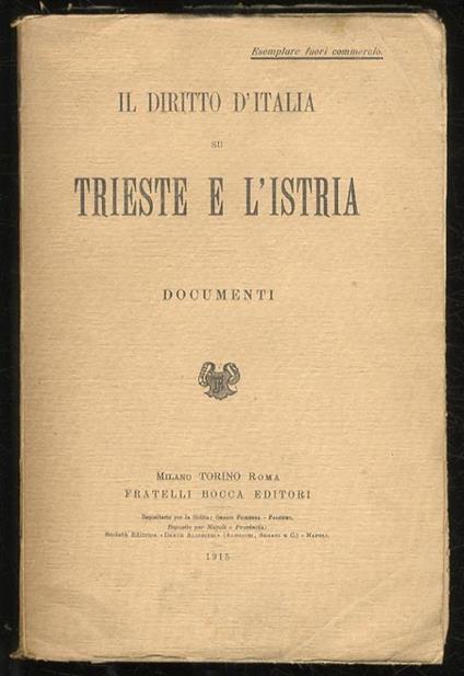 Diritto (Il) d’Italia su Trieste e l’Istria. Documenti - copertina