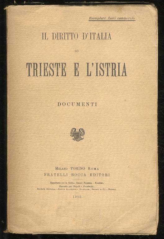 Diritto (Il) d’Italia su Trieste e l’Istria. Documenti - copertina