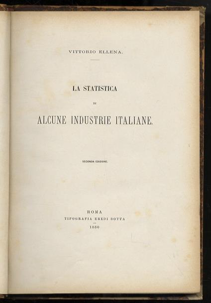 La statistica di alcune industrie italiane. Seconda edizione - Vittorio Ellena - copertina