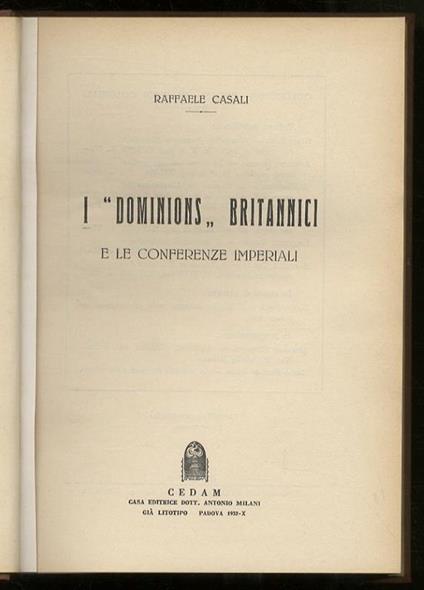 I “Dominions” britannici e le conferenze imperiali - Raffaele Casali - copertina