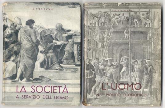 La società a servizio dell’uomo. (Unito): L’uomo nel mondo economico - Pietro Pavan - copertina