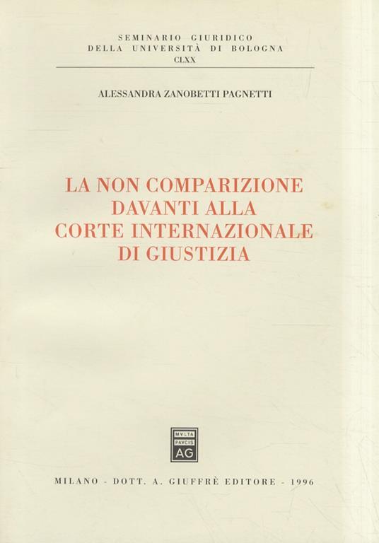 La non comparizione davanti alla Corte internazionale di Giustizia - Alessandra Zanobetti - copertina