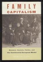 Family Capitalism. Wendels, Haniels, Falcks, and the Continental European Model