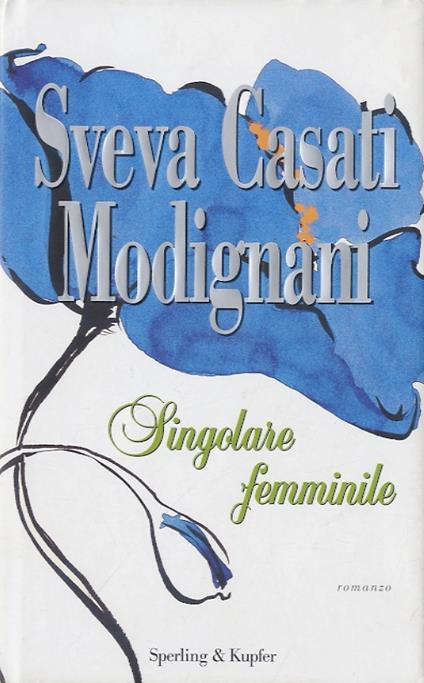 Singolare femminile - Sveva Casati Modignani - copertina