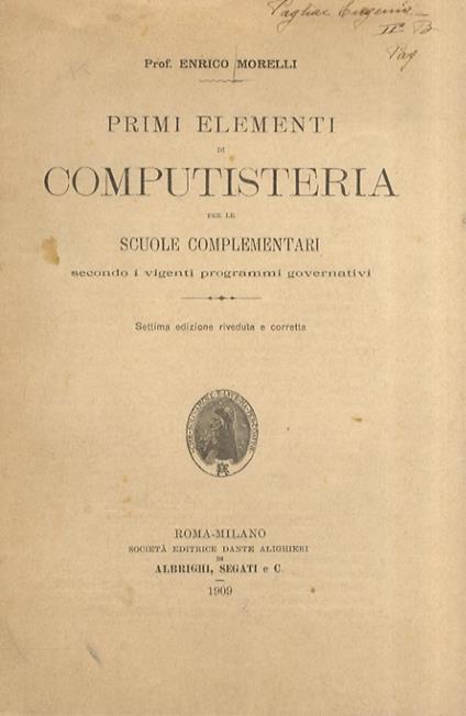 Primi elementi di computisteria per le scuole complementari secondo i vigenti programmi governativi. Settima edizione riveduta e corretta - Enrico Morelli - copertina