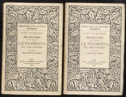 Storia della filosofia. Parte seconda: la filosofia del cristianesimo. Volume II: dalla Patristica alla Scolastica. Vol. III: La maturità della Scolastica - Guido De Ruggiero - copertina