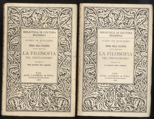 Storia della filosofia. Parte seconda: la filosofia del cristianesimo. Volume II: dalla Patristica alla Scolastica. Vol. III: La maturità della Scolastica - Guido De Ruggiero - copertina