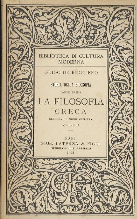 Storia della filosofia. Parte prima: la filosofia greca. Seconda edizione corretta e ampliata. Volume secondo: da Aristotele al Neoplatonismo - Guido De Ruggiero - copertina
