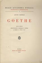 Goethe. Discorsi pronunciati a Weimar e a Roma. 24 marzo e 2 aprile 1932