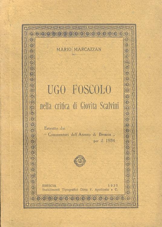 Ugo Foscolo nella critica di Giovita Scalvini - Mario Marcazzan - copertina