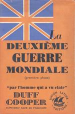 La Deuxième Guerre Mondiale. Première phase. Texte français de S.W. Monod