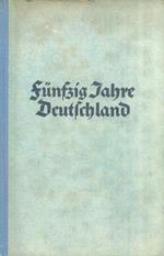 Fünfzig Jahre Deutschland. Siebente Auflage
