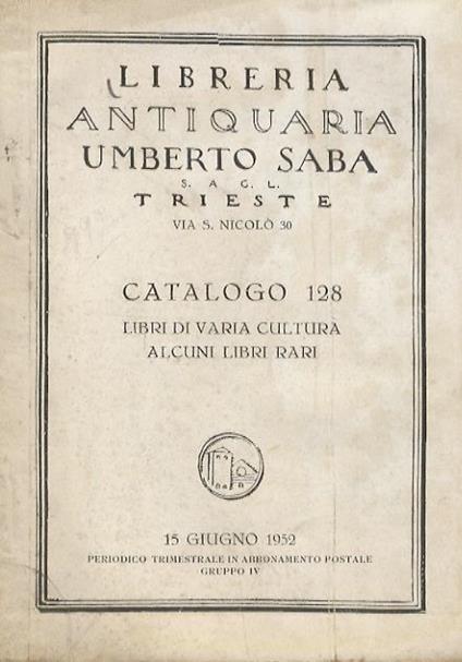 Catalogo 128. 15 giugno 1952. Libri di varia cultura. Alcuni libri rari - copertina