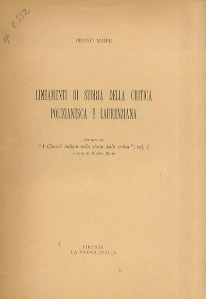 Lineamenti di storia della critica polizianesca e laurenziana. Estratto da "I Classici italiani nella storia della critica", vol. I., a cura di Walter Binni - Bruno Maier - copertina