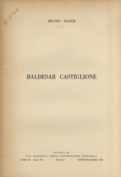 Baldesar Castiglione. Estratto da "La Rassegna della letteratura italiana" - Bruno Maier - copertina