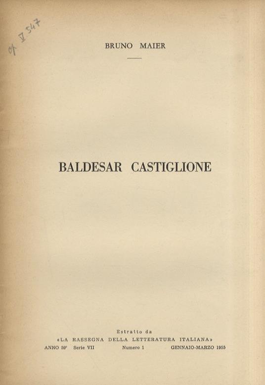 Baldesar Castiglione. Estratto da "La Rassegna della letteratura italiana" - Bruno Maier - copertina