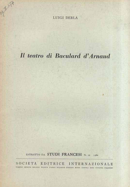 Il teatro di Baculard d'Arnaud. Estratto da Studi Francesi, n. 12 - 1960 - Luigi Derla - copertina