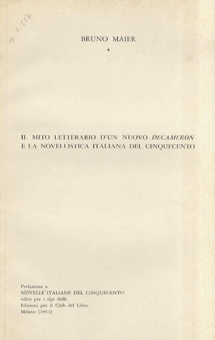 Il mito letterario d'un nuova Decameron e la novellistica italiana del Cinquecento. Introduzione a: Novelle italiane del Cinquecento - Bruno Maier - copertina