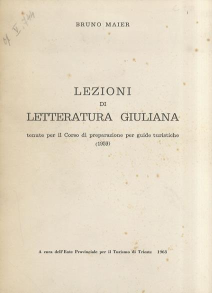 Lezioni di letteratura giuliana tenute per il corso di preparazione per guide turistiche 1959 - Bruno Maier - copertina