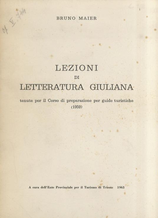 Lezioni di letteratura giuliana tenute per il corso di preparazione per guide turistiche 1959 - Bruno Maier - copertina