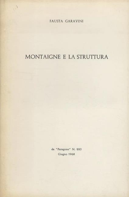 Montaigne e la struttura. Da "Paragone", n, 220. Giugno 1868 - Fausta Garavini - copertina