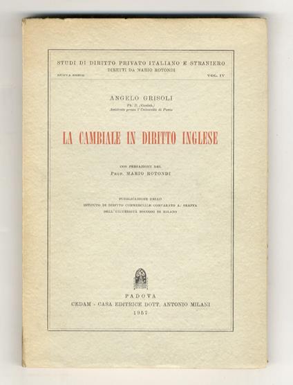 La cambiale nel diritto inglese. Con prefazione di Mario Rotondi - Angelo Grisoli - copertina