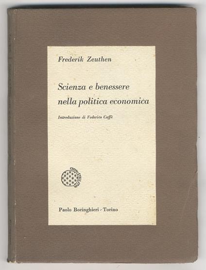 Scienza del benessere nella politica economica. Introduzione di Federico Caffè - Frederik Zeuthen - copertina