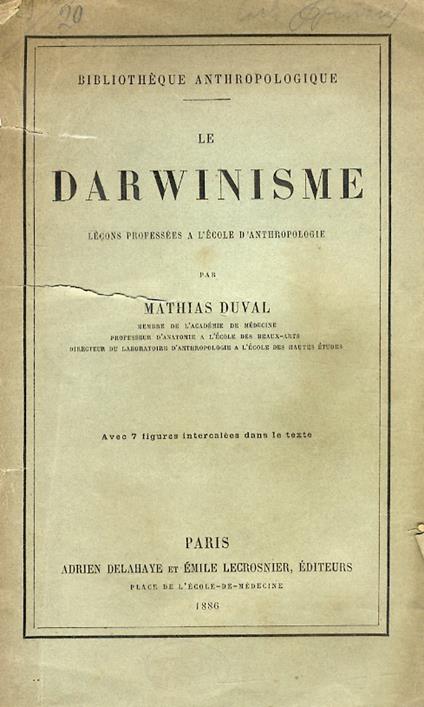 Le darwinisme. Leçons professées a l’école d’anthropologie [...] Avec 7 figures intercalées dans le texte - Mathias Duval - copertina