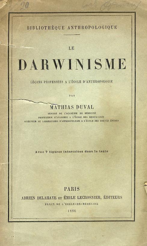 Le darwinisme. Leçons professées a l’école d’anthropologie [...] Avec 7 figures intercalées dans le texte - Mathias Duval - copertina