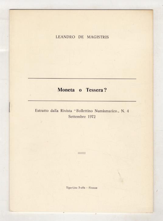 Moneta o tessera?. Estratto dalla rivista Bollettino Numismatico, n.4, settembre 1972 - Luigi Filippo De Magistris - copertina