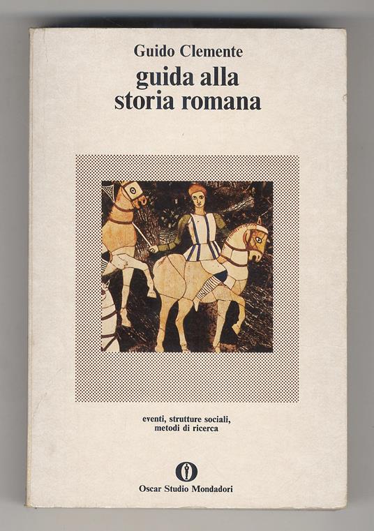 Guida alla storia romana. Eventi, strutture sociali, metodi di ricerca - Guido Clemente - copertina