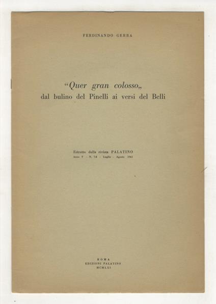 “Quer gran colosso”, dal bulino del Pinelli ai versi del Belli. Estratto dalla rivista Palatino, Anno V, n. 7-8. Luglio-Agosto 1961 - Ferdinando Gerra - copertina