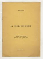 La scuola dei robot. (Estratto da Humilitas. a. XXIII, n. 1 - febbriaio 1972)