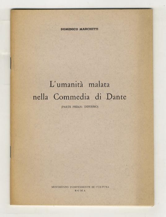 L’umanità malata nella Commedia di Dante. (Parte prima: Inferno) - Dino Marchetti - copertina
