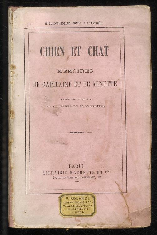 Chien et chat, ou Mémoires de Capitaine et de Minette. Histoire véritable traduite de l'anglais par Mme A. Débarrart et illustrée de 45 vignettes par Bayart. 5ème édition - copertina