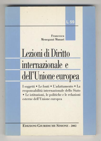 Lezioni di diritto internazionale e dell'Unione europea. I soggetti. Le fonti. L'adattamento. La responsabilità internazionale dello Stato. Le istituzioni, le politiche e le relazioni esterne dell'Unione europea - copertina