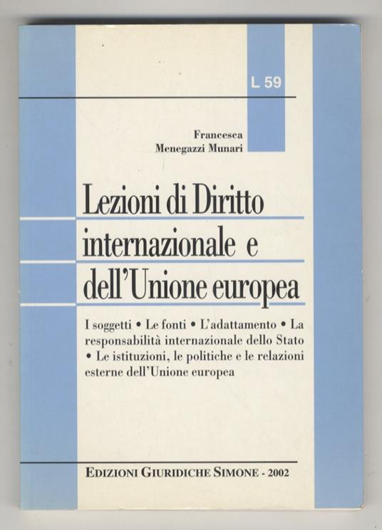 Lezioni di diritto internazionale e dell'Unione europea. I soggetti. Le fonti. L'adattamento. La responsabilità internazionale dello Stato. Le istituzioni, le politiche e le relazioni esterne dell'Unione europea - copertina