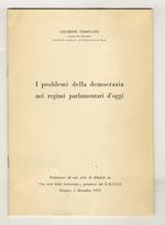 I problemi della democrazia nei regimi parlamentari d'oggi. Prolisione ad una serie di dibattiti su 