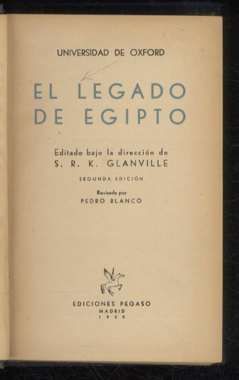 Legado (El) de Egipto. (Los Calendarios y la cronologia - La interpretacion politica al mundo clasico - Ecritura y literatura - Arte egipcio - Procedimientos mecanicos y tecnicos materiales - Ciencia - Medicina - Derecho - Egipto e Israel - Los papir - copertina